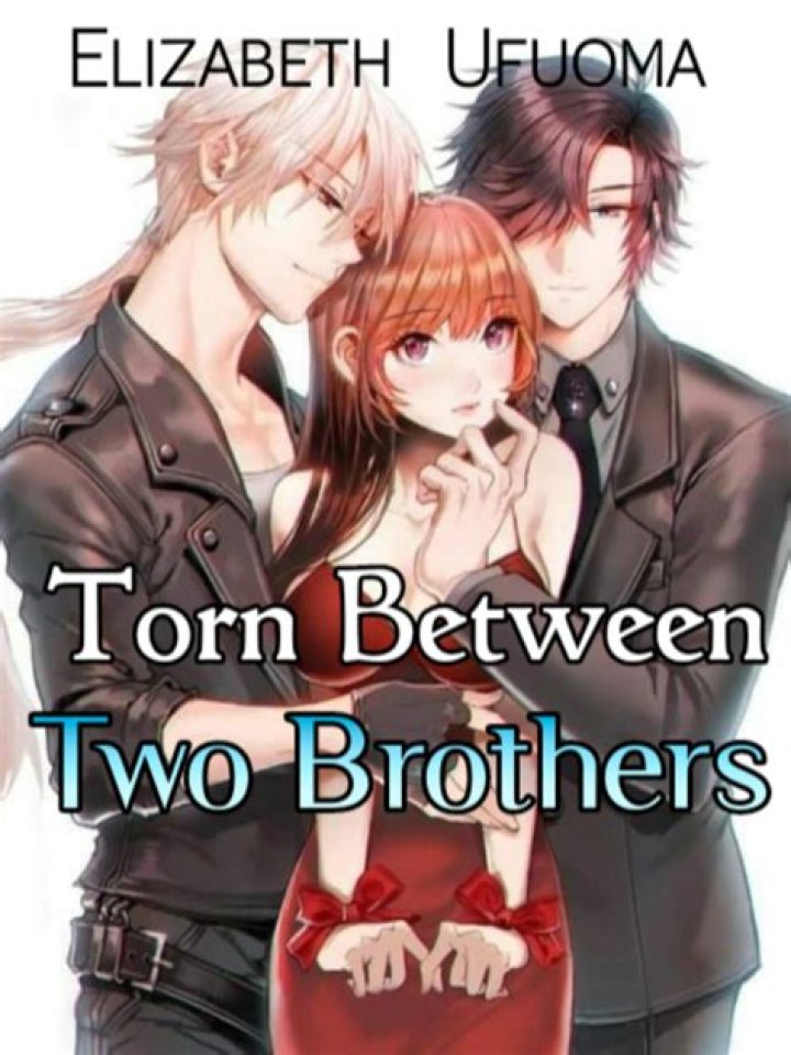 Torn between two brothers - GirlsLife